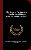 Cover: The Story of Parzival, the Templar, Retold From Wolfram von Eschenbach - Andesite Press