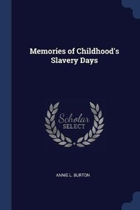 Abbildung von: Memories of Childhood's Slavery Days - Sagwan Press