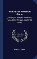 Cover: Remains of Alexander Cowan - Sagwan Press