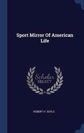 Cover: Sport Mirror Of American Life - Sagwan Press