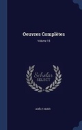 Cover: Oeuvres Completes; Volume 15 - Sagwan Press