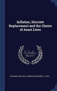 Enlarge image Cover: Inflation, Discrete Replacement and the Choice of Asset Lives - Sagwan Press