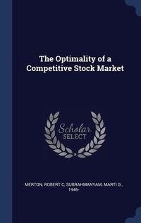 Enlarge image Cover: The Optimality of a Competitive Stock Market - Sagwan Press
