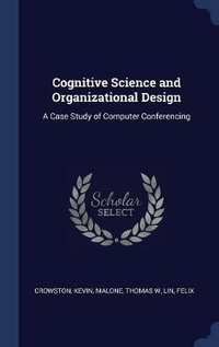 Enlarge image Cover: Cognitive Science and Organizational Design - Sagwan Press