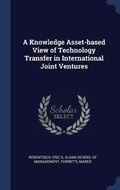 Cover: A Knowledge Asset-based View of Technology Transfer in International Joint Ventures - Sagwan Press