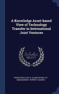 Enlarge image Cover: A Knowledge Asset-based View of Technology Transfer in International Joint Ventures - Sagwan Press