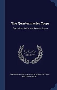 Enlarge image Cover: The Quartermaster Corps - Sagwan Press