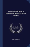 Cover: Lions In The Way A Discursive History Of The Oslers - Sagwan Press