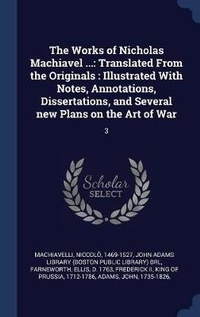 Enlarge image Cover: The Works of Nicholas Machiavel ... - Sagwan Press