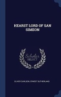 Bild: Hearst Lord of San Simeon - Sagwan Press
