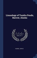 Cover: Limnology of Tundra Ponds, Barrow, Alaska - Sagwan Press