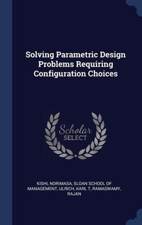 Enlarge image Cover: Solving Parametric Design Problems Requiring Configuration Choices - Sagwan Press