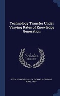 Cover: Technology Transfer Under Varying Rates of Knowledge Generation - Sagwan Press