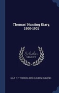 Cover: Thomas' Hunting Diary, 1900-1901 - Sagwan Press