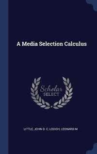 Enlarge image Cover: A Media Selection Calculus - Sagwan Press