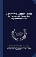 Cover: A Survey of Current Trends in the use of Executive Support Systems - Sagwan Press