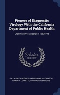 Cover: Pioneer of Diagnostic Virology With the California Department of Public Health - Sagwan Press