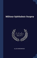 Cover: Military Ophthalmic Surgery - Sagwan Press