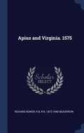Cover: Apius and Virginia. 1575 - Sagwan Press