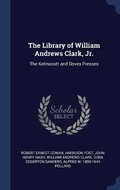 Cover: The Library of William Andrews Clark, Jr. - Sagwan Press