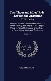 Abbildung von: Two Thousand Miles' Ride Through the Argentine Provinces - Sagwan Press