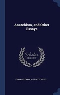 Cover: Anarchism, and Other Essays - Sagwan Press