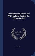 Cover: Scandinavian Relations With Ireland During the Viking Period - Sagwan Press