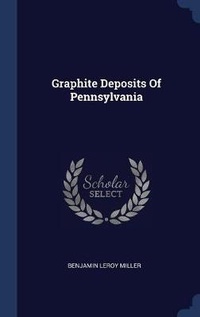 Enlarge image Cover: Graphite Deposits Of Pennsylvania - Sagwan Press