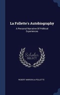 Cover: La Follette's Autobiography - Sagwan Press