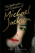 Cover: The Destruction and Creation of Michael Jackson - Bloomsbury Academic USA