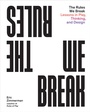 Cover: The Rules We Break - Princeton Architectural Press