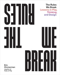 Enlarge image Cover: The Rules We Break - Princeton Architectural Press