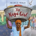 Cover: The Kaya Girl - Little, Brown Books for Young Readers