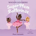 Cover: Sugar Plum Ballerinas: Plum Fantastic - Little, Brown Books for Young Readers