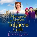 Cover: Marriage and Mayhem for the Tobacco Girls - Boldwood Books Ltd