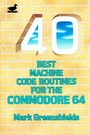 Cover: 40 Best Machine Code Routines for the C64 - Andrews UK