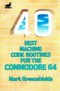 Enlarge image Cover: 40 Best Machine Code Routines for the C64 - Andrews UK