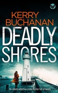 Cover: DEADLY SHORES an utterly gripping crime thriller full of twists - Joffe Books