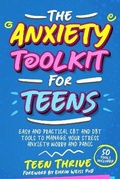 Cover: The Anxiety Toolkit for Teens - Teen-Thrive