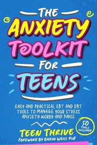 Enlarge image Cover: The Anxiety Toolkit for Teens - Teen-Thrive