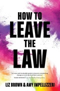 Cover: How to Leave the Law - Wyatt-MacKenzie Publishing