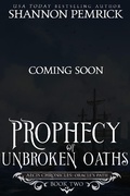 Cover: Prophecy of Unbroken Oaths (Oracle's Path, #2) - Shannon Pemrick