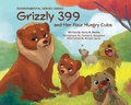 Cover: Grizzly 399 and Her Four Hungry Cubs - HB - Green Kids Club, Inc.