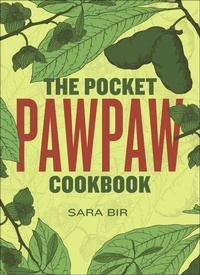 Abbildung von: The Pocket Pawpaw Cookbook - Belt Publishing