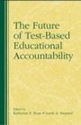 Cover: The Future of Test-Based Educational Accountability - Routledge