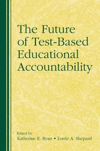 Enlarge image Cover: The Future of Test-Based Educational Accountability - Routledge