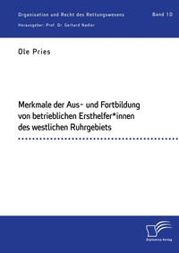 Abbildung von: Merkmale der Aus- und Fortbildung von betrieblichen Ersthelfer*innen des westlichen Ruhrgebiets - Diplomica Verlag