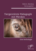 Cover: Tiergestuetzte Paedagogik mit Pferden. Eine Anthologie - Diplomica Verlag