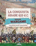 Cover: La conquista arabe 633 d.C. - EDICION WARGAME - Libera Editorial