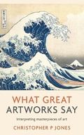 Cover: What Great Artworks Say (Looking at Art, #3) - Christopher P Jones
